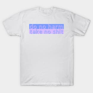 Do No Harm Take No Shit cute funny pastel T-Shirt